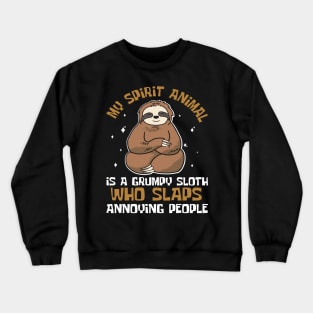 My Spirit Animal Is A Sloth Crewneck Sweatshirt